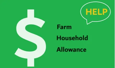 About Farm Household Allowance, financial assistance for farmers